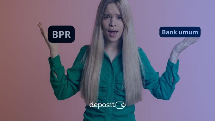 Deposito di BPR Vs Bank Umum, Pilih Mana