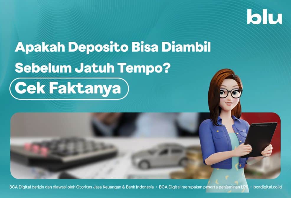 Apakah ada Penalti Deposito BCA jika dicairkan sebelum jatuh tempo? 